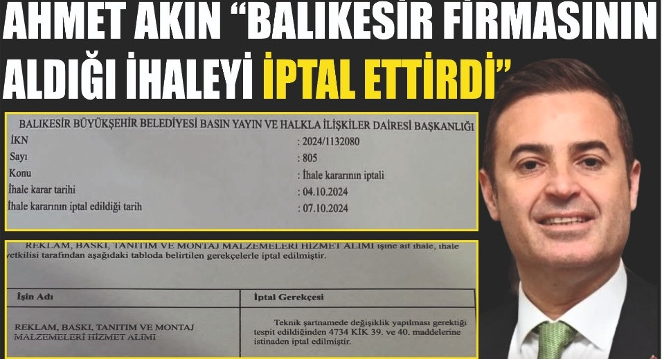 AHMET AKIN “BALIKESİR FİRMASININ ALDIĞI İHALEYİ İPTAL ETTİRDİ”