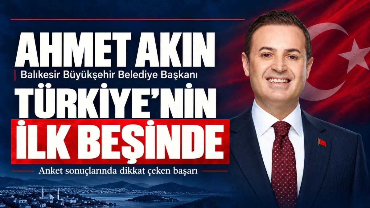 AHMET AKIN, T&Uuml;RKİYE&rsquo;NİN GELECEK VAAT EDEN SİYASET&Ccedil;İLERİ ARASINDA İLK 5&rsquo;TE