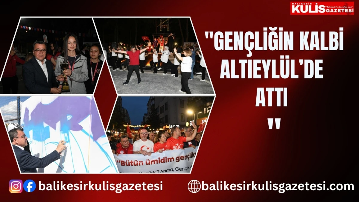 ALTIEYL&Uuml;L&rsquo;DE GEN&Ccedil;LİK Ş&Ouml;LENİ