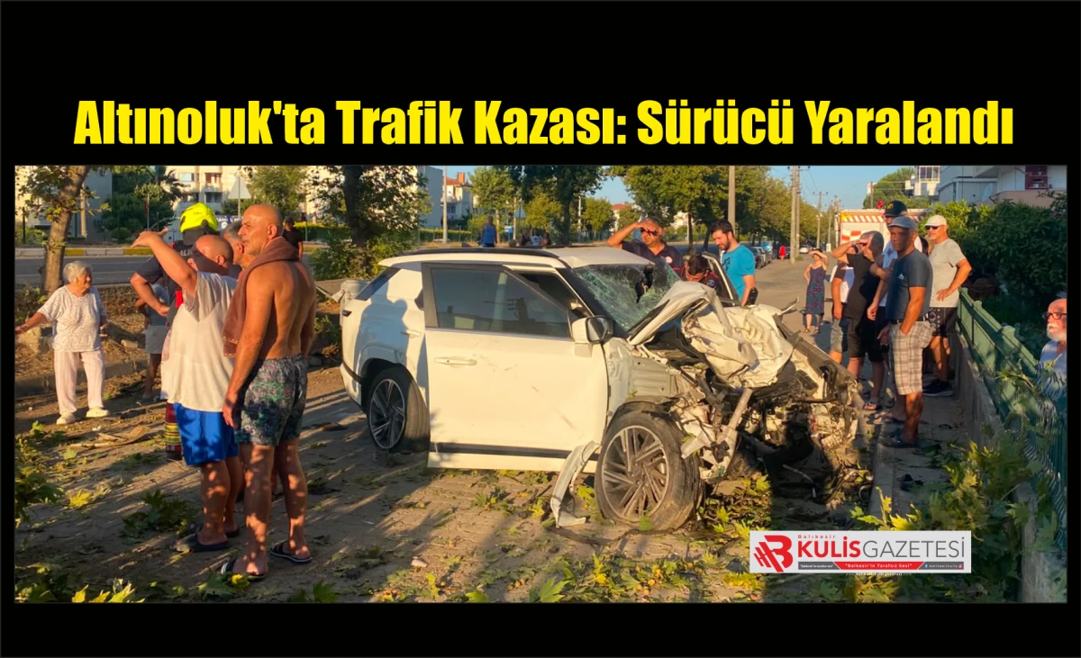 Altınoluk'ta Trafik Kazası: S&uuml;r&uuml;c&uuml; Yaralandı