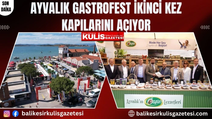 Ayvalık Gastrofest ikinci kez kapılarını a&ccedil;ıyor