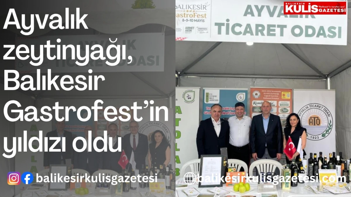 Ayvalık zeytinyağı, Balıkesir Gastrofest&rsquo;in yıldızı oldu