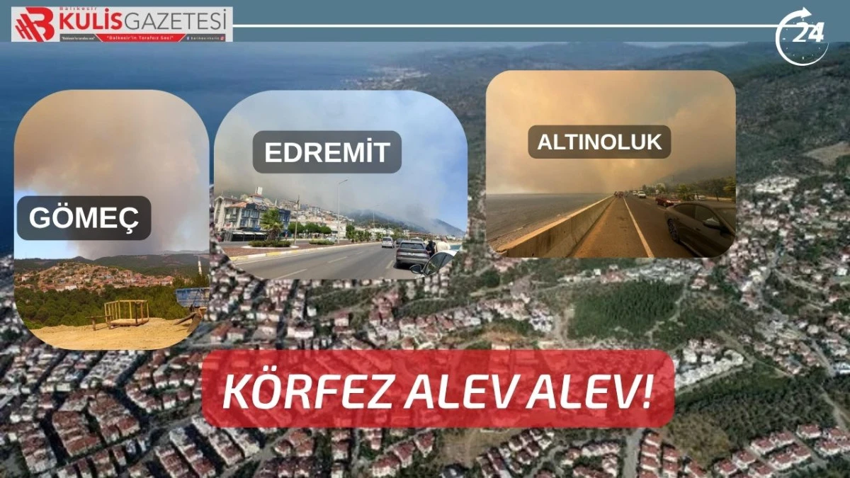 EDREMİT K&Ouml;RFEZİ'NDE &Ccedil;OKLU YANGIN ALARMI!