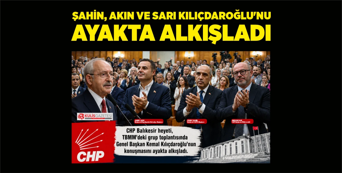 ŞAHİN, AKIN VE SARI KILI&Ccedil;DAROĞLU'NU AYAKTA ALKIŞLADI