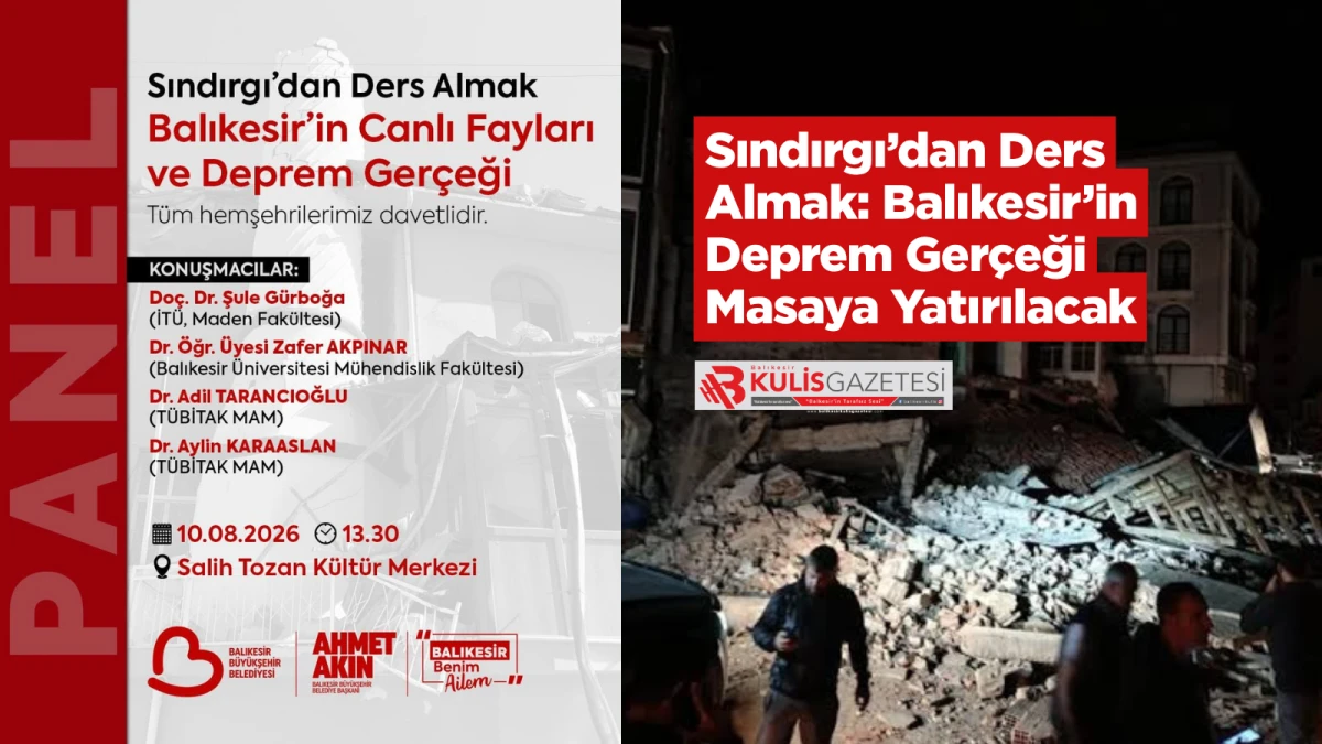 Sındırgı&rsquo;dan Ders Almak: Balıkesir&rsquo;in Deprem Ger&ccedil;eği Masaya Yatırılacak