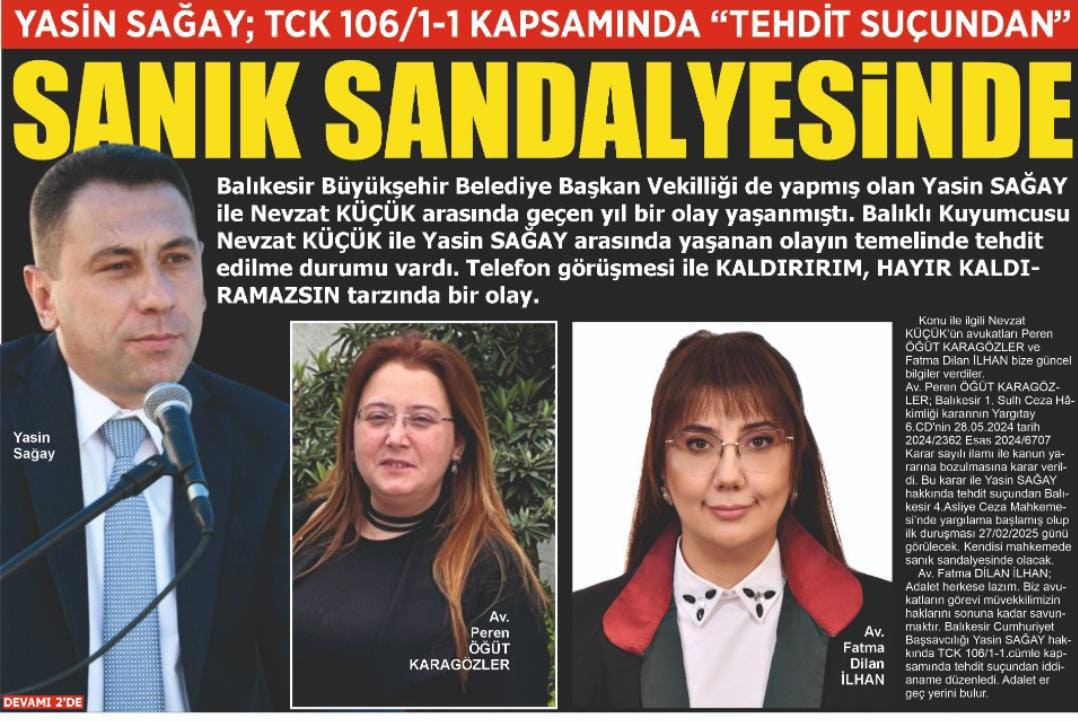 YASİN SAĞAY; TCK 106/1-1 KAPSAMINDA “TEHDİT SUÇUNDAN” SANIK SANDALYESİNDE